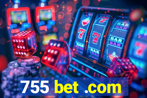 755 bet .com